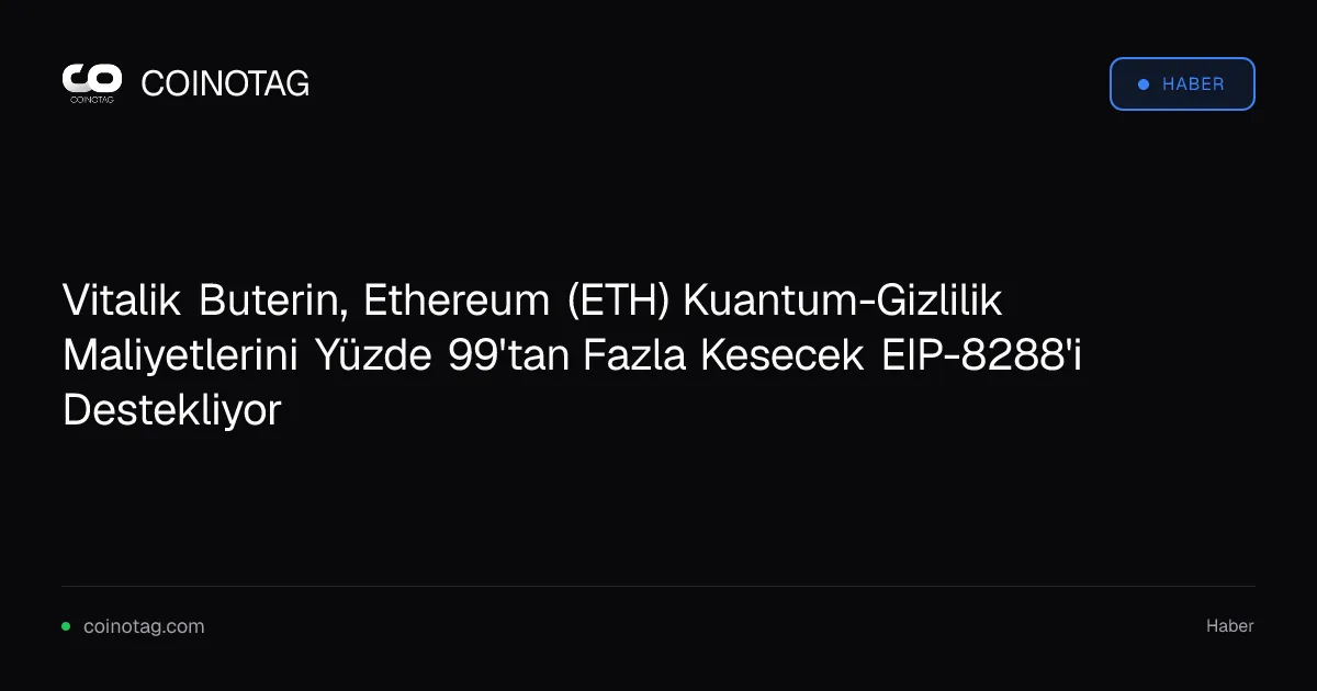 Vitalik Buterin, EIP-8288 ile kuantum dayanıklı gizlilik maliyetlerini %99 azaltmayı hedefliyor