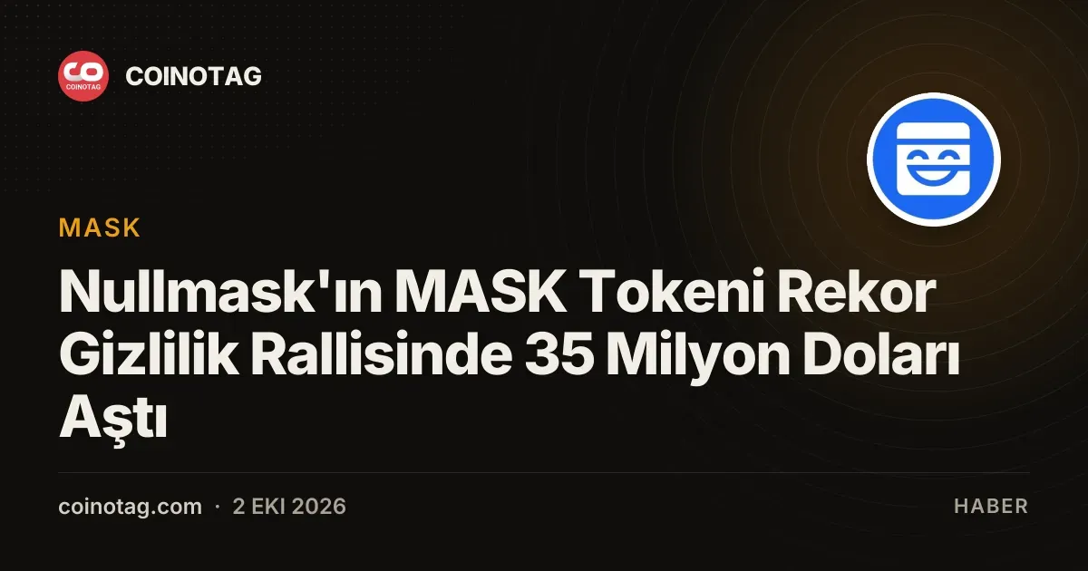 MASK tokenı 2 Ekim'de piyasa değerini 35 milyon dolara taşıdı