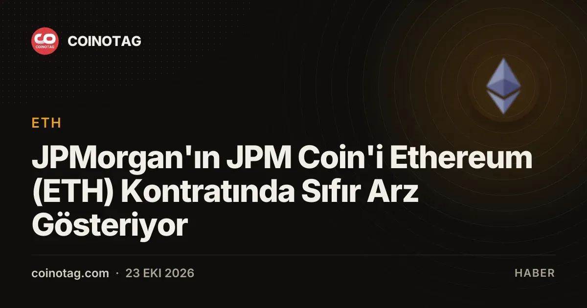 JPMorgan JPM Coin akilli sozlesmesinde sifir arz ve transfer goruldu