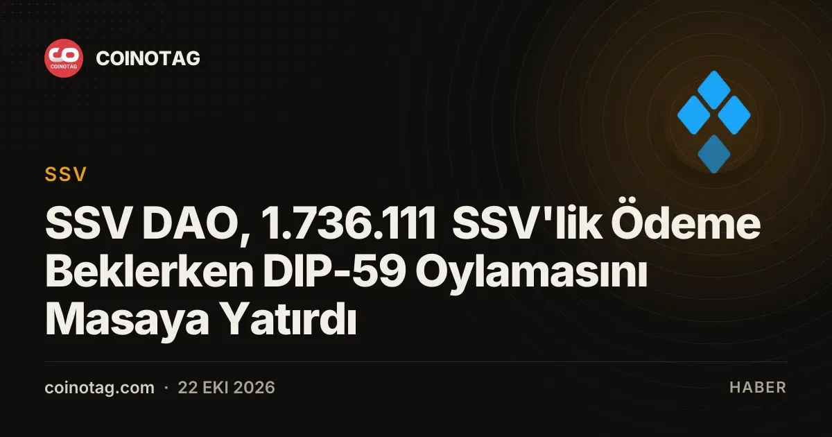 SSV DAO, 1.736.111 SSV'lik Ödeme Beklerken DIP-59 Oylamasını Masaya Yatırdı