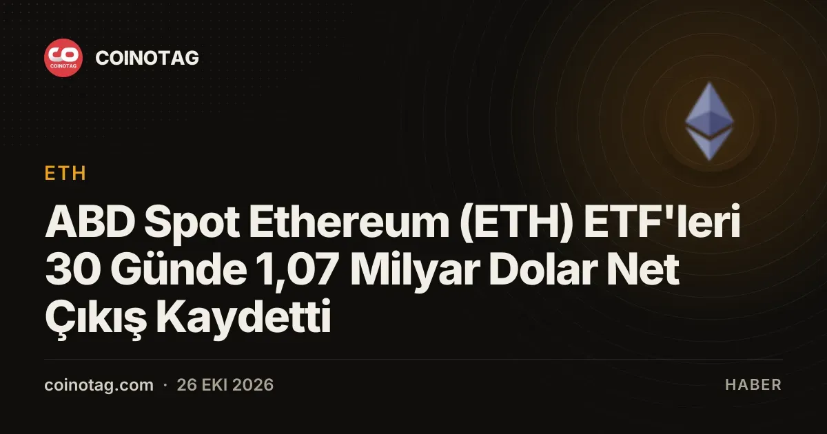 ABD spot Ethereum ETF fonlarindan bir ayda 1,07 milyar dolarcikis yasiyor
