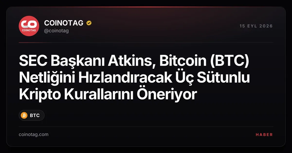 SEC Başkanı Atkins, Bitcoin netliğini artırmak için üç sütunlu kurallar önerdi