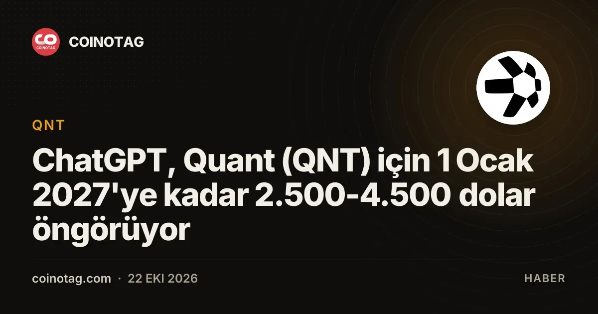 ChatGPT, Quant (QNT) için 1 Ocak 2027'ye kadar 2.500-4.500 dolar öngörüyor