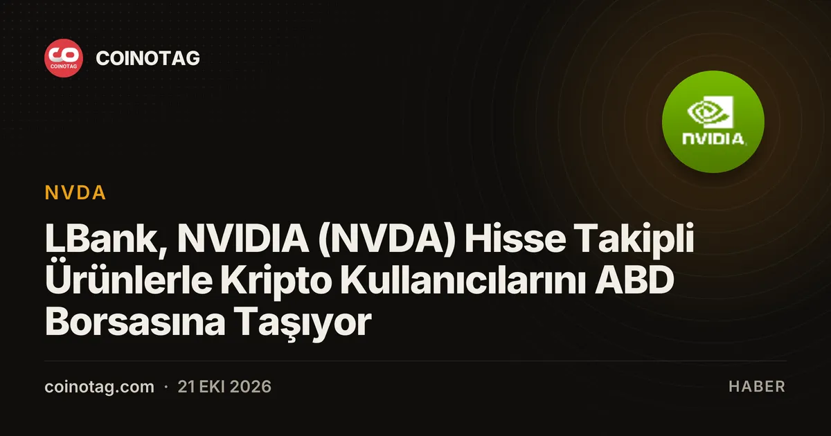 LBank platformu NVIDIA hisse takipli ürünlerle hacmini 3 milyar dolara taşıdı