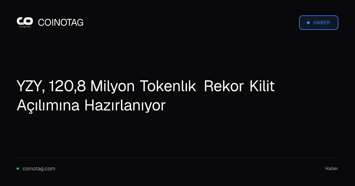 YZY, 120,83 milyon token ile 35,26 milyon dolar değerinde kilit açılımı yapacak