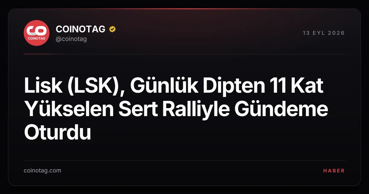 Lisk (LSK) günlük dipten 11 kat yükselerek 38,37 milyon dolar likidasyon tetikledi