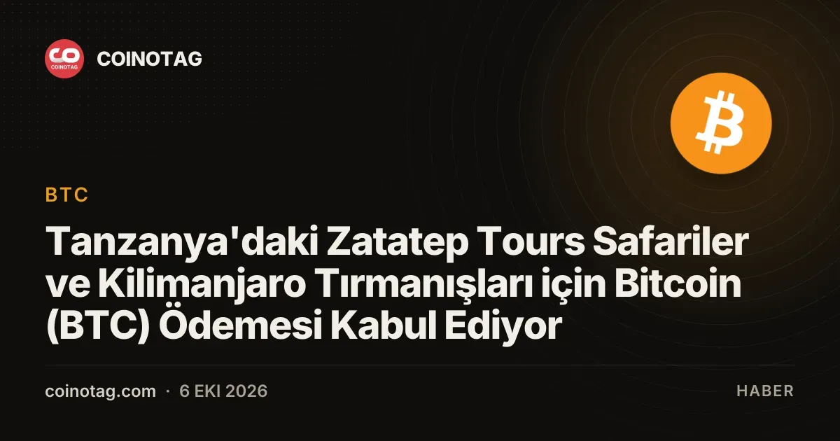 Zatatep Tours, safari ve Kilimanjaro için Bitcoin ödemesi almaya başladı