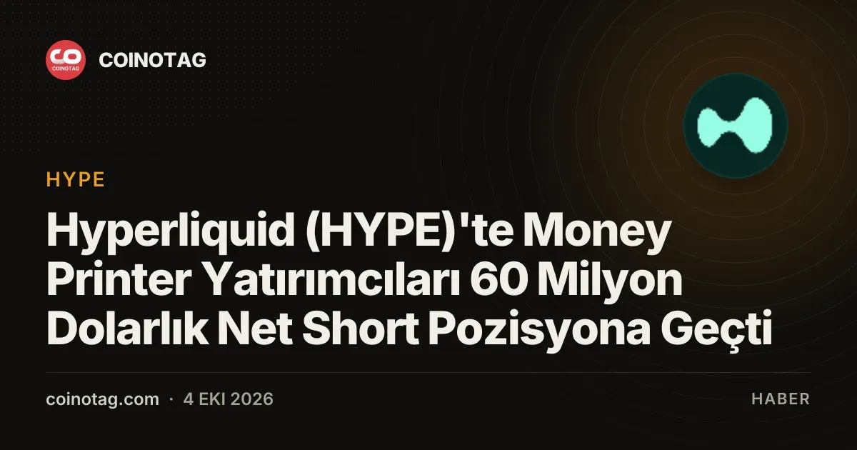 Hyperliquid (HYPE)'te Money Printer Yatırımcıları 60 Milyon Dolarlık Net Short Pozisyona Geçti