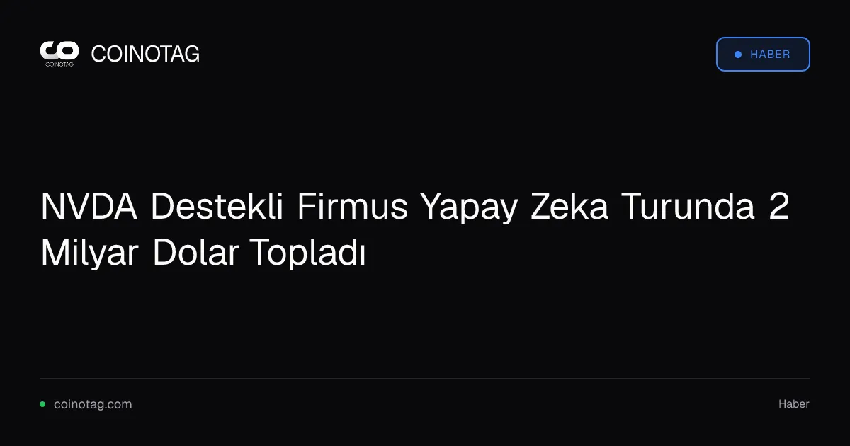 Firmus, NVDA desteğiyle 2 milyar dolarlık yatırım aldı