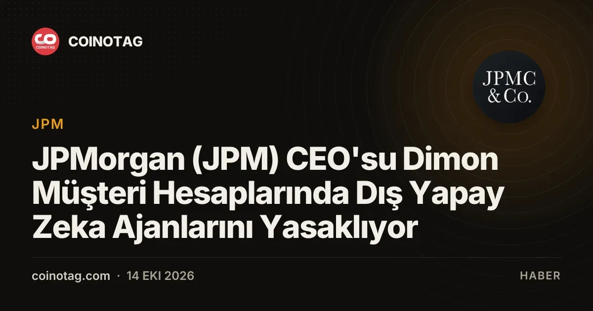 JPMorgan (JPM) CEO'su Dimon Müşteri Hesaplarında Dış Yapay Zeka Ajanlarını Yasaklıyor