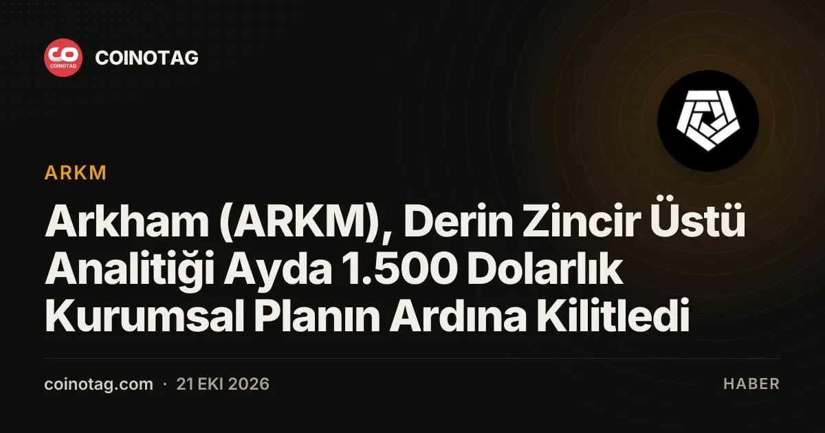 Arkham kısıtlamaları sonrası ARKM fiyatı yüzde 8 değer kazandı