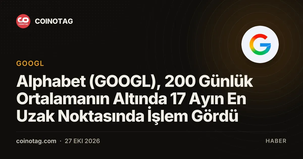 Alphabet hissesi bilanço oncesi 200 günlük ortalamadan 17 ayın en uzak seviyesine geriledi