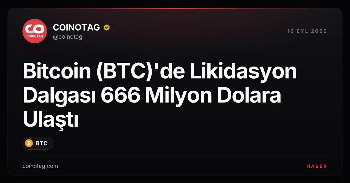 Bitcoin (BTC)'de Likidasyon Dalgası 666 Milyon Dolara Ulaştı