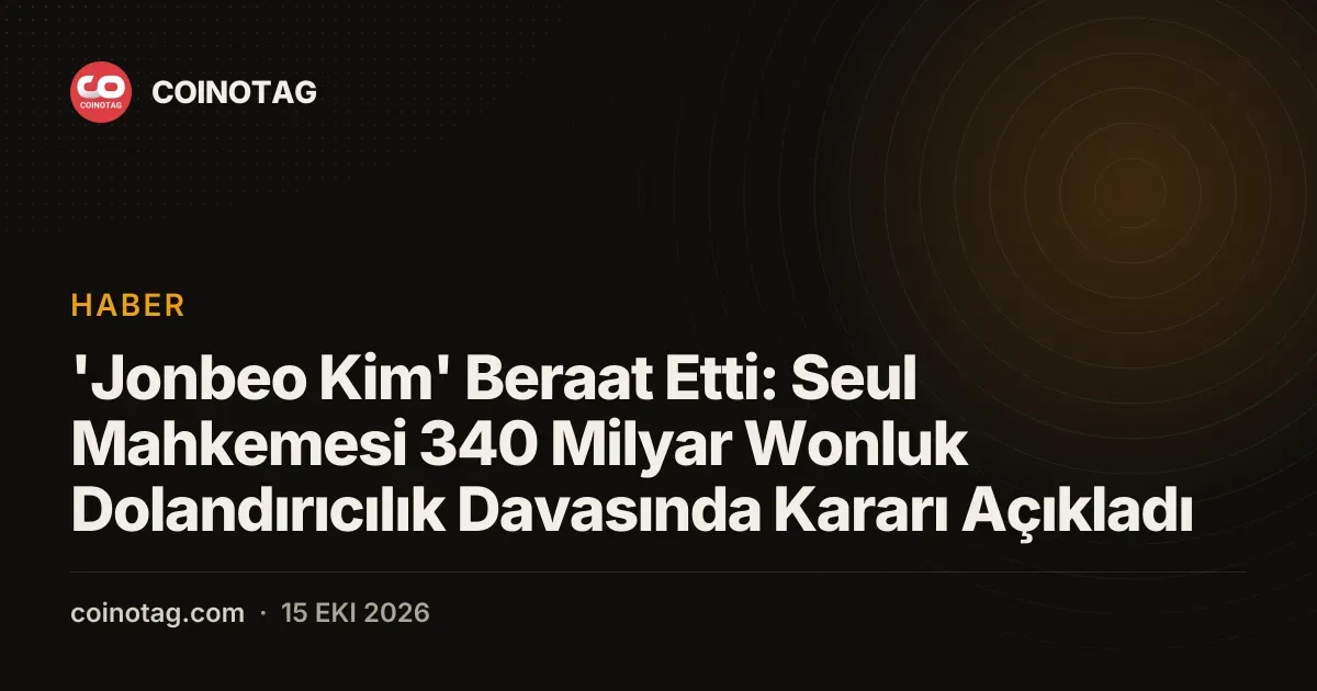 Seul mahkemesi Jonbeo Kim ve iki sanığı 340 milyar wonluk davada beraat ettirdi