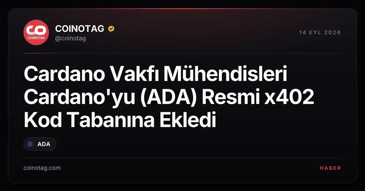 Cardano Vakfı Mühendisleri Cardano'yu (ADA) Resmi x402 Kod Tabanına Ekledi