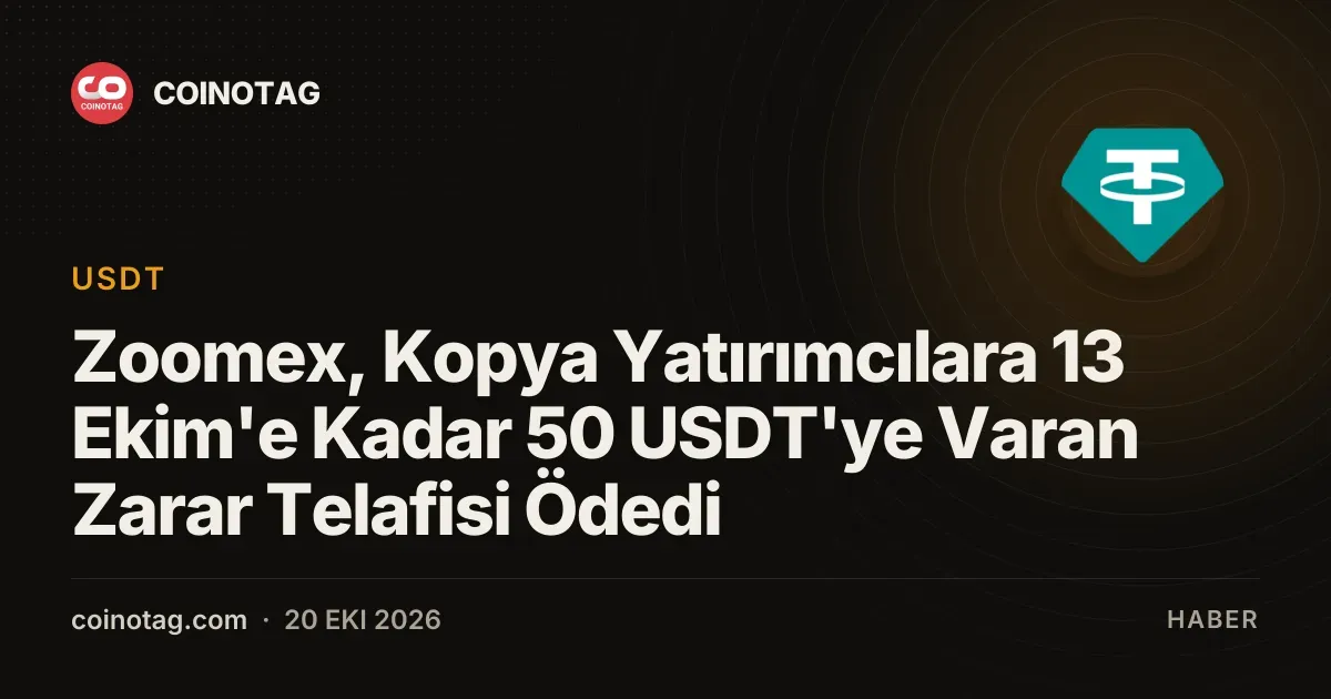 Zoomex, Kopya Yatırımcılara 13 Ekim'e Kadar 50 USDT'ye Varan Zarar Telafisi Ödedi