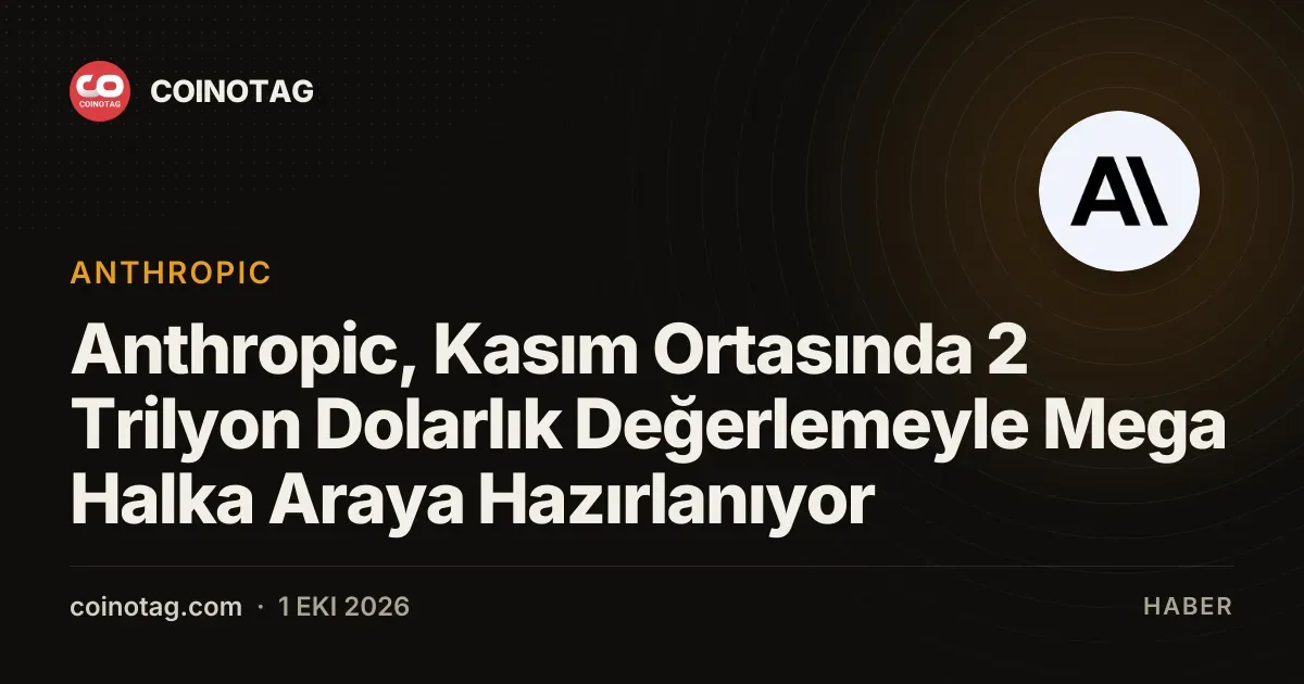 Anthropic, 2 trilyon dolar değerleme ile halka arz için hazırlık yapıyor