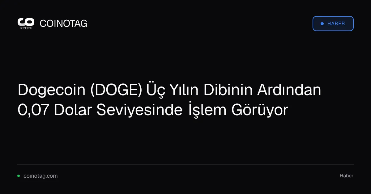 Dogecoin (DOGE) üç yılın en düşük seviyesi olan 0,07 dolarda işlem görüyor