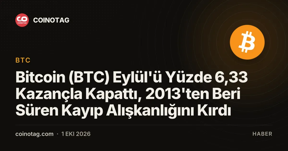 Bitcoin (BTC) Eylül'ü Yüzde 6,33 Kazançla Kapattı, 2013'ten Beri Süren Kayıp Alışkanlığını Kırdı