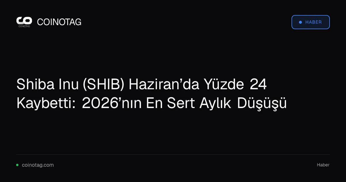 Shiba Inu (SHIB) Haziran’da Yüzde 24 Kaybetti: 2026’nın En Sert Aylık Düşüşü