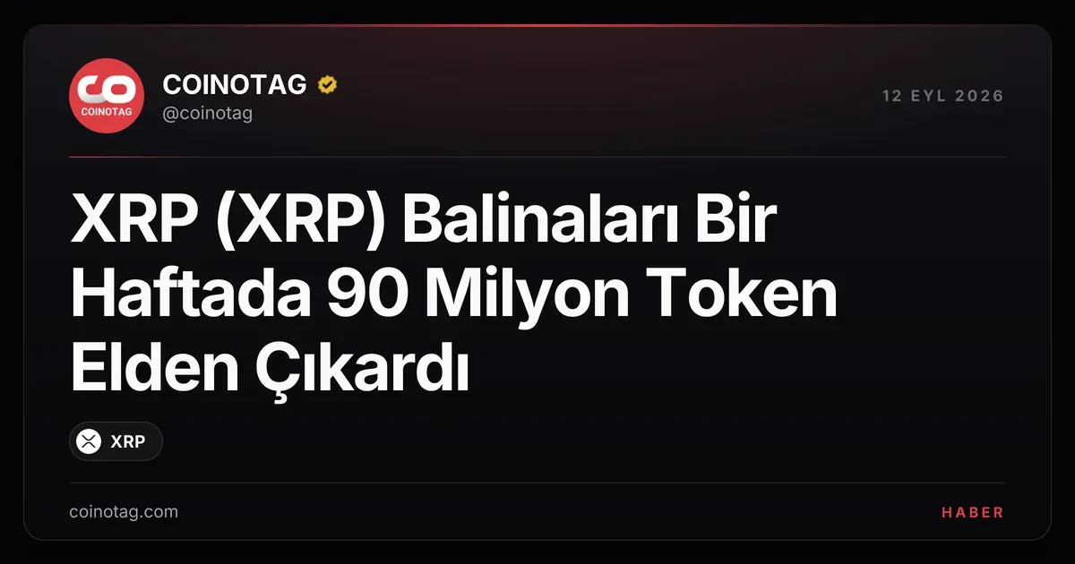 XRP balinaları bir haftada 90 milyon token devretti, aktif adresler düştü