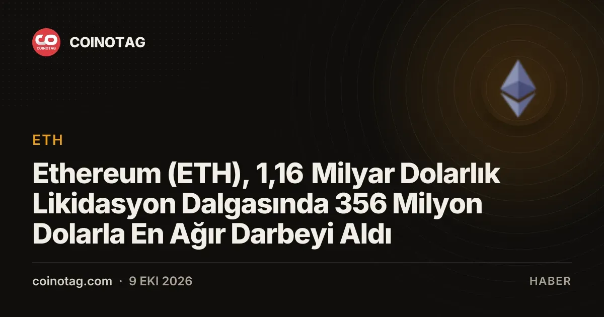 Ethereum 356 milyon dolarla likidasyon dalgasında en büyük kayba uğradı