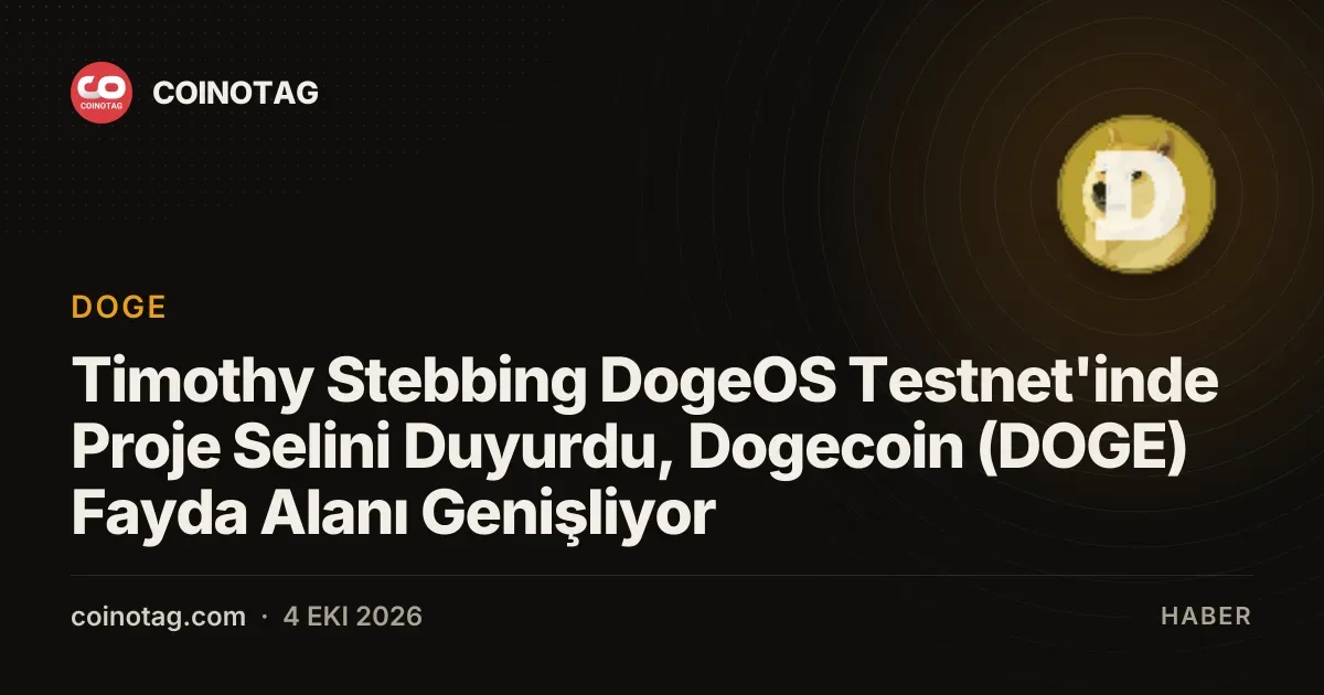 Timothy Stebbing DogeOS Testnet'inde Proje Selini Duyurdu, Dogecoin (DOGE) Fayda Alanı Genişliyor
