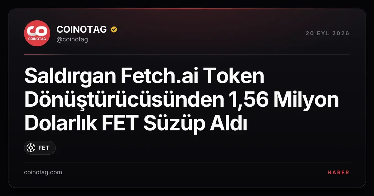 Fetch.ai cüzdanı üzerinden 1,56 milyon dolarlık FET çalındı, kayıp 2,01 milyon dolara ulaştı