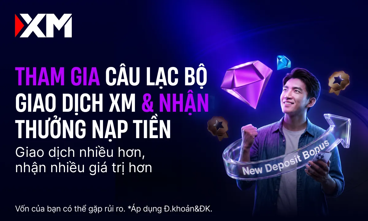 Câu lạc bộ giao dịch XM ra mắt chương trình thưởng nạp tiền hấp dẫn