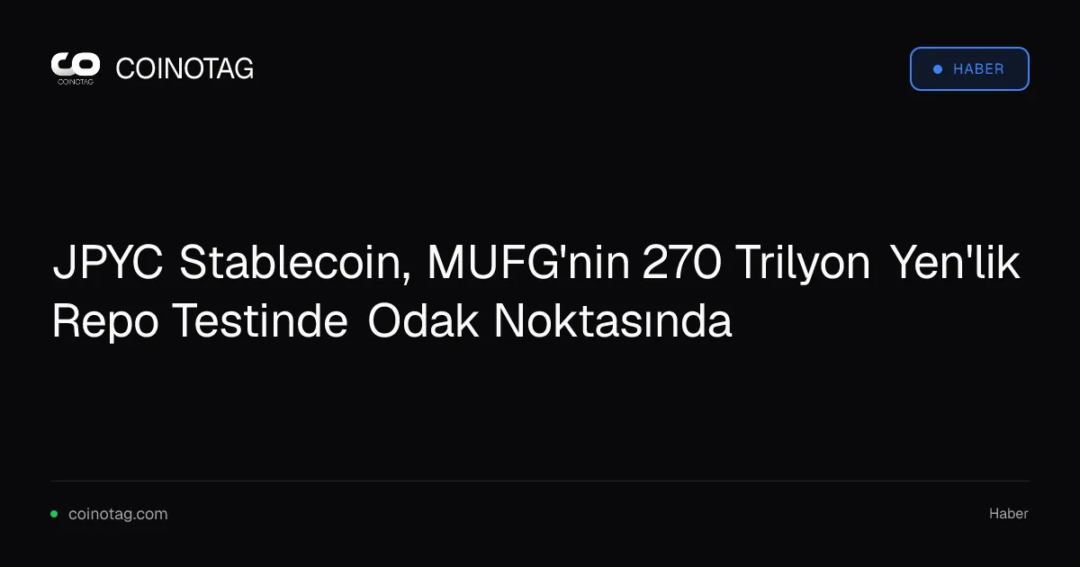 MUFG tests blockchain settlement layer for 270 trillion yen repo market with JPYC stablecoin