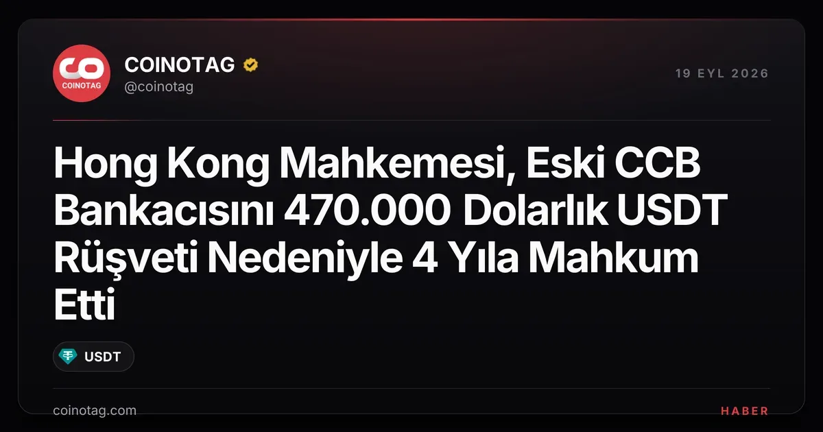 Eski CCB bankacısına 470.000 dolarlık rüşvetten 4 yıl hapis cezası verildi