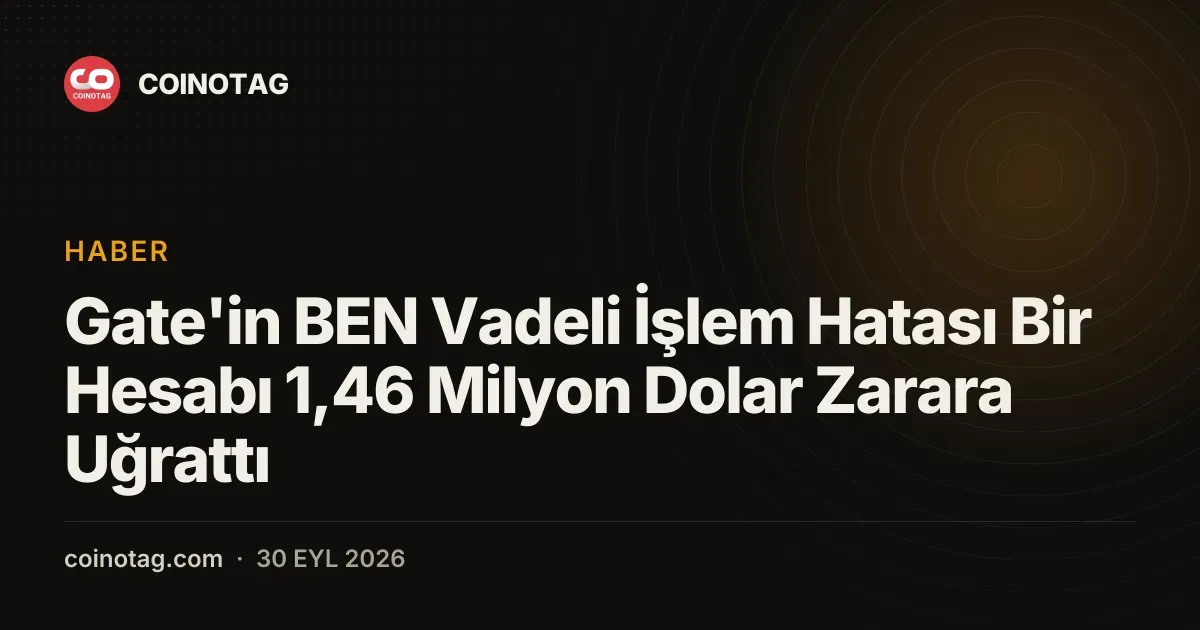 Gate'in hata sonucu bir hesap 1,46 milyon dolar kayıp yaşadı