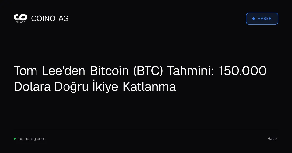 Tom Lee, Bitcoin'in 150.000 dolara ulaşabileceğini öngörüyor