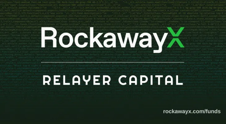 RockawayX hoàn tất thương vụ mua Relayer Capital, hướng tới quỹ 150 triệu USD