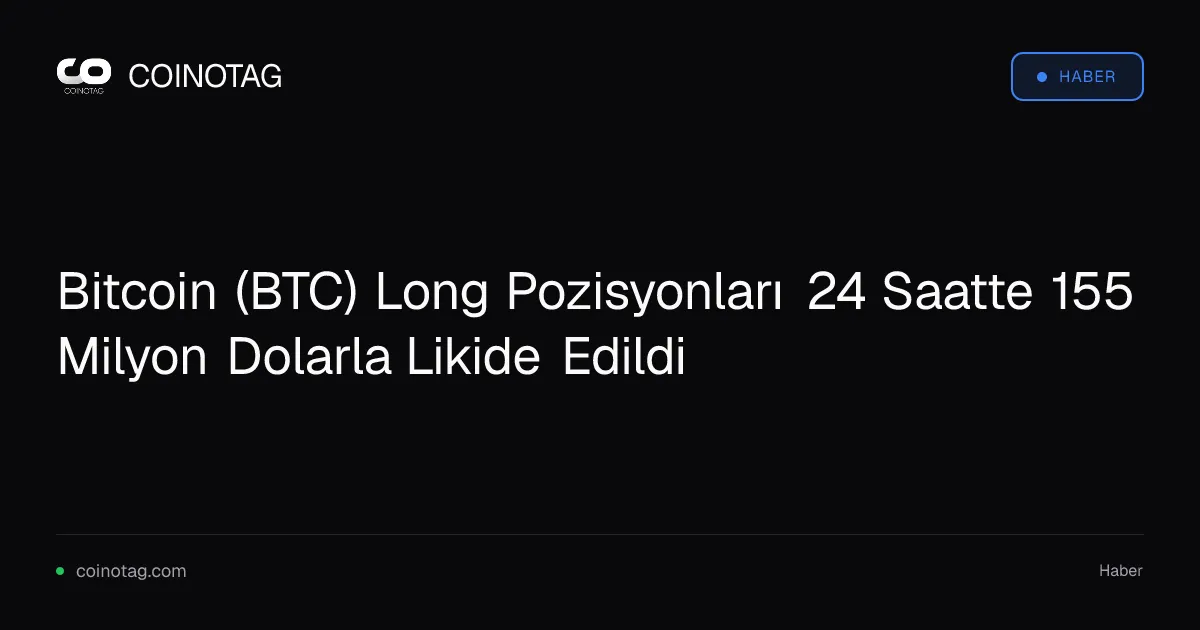 Bitcoin (BTC) long pozisyonlarında 155 milyon dolar likidasyon gerçekleşti
