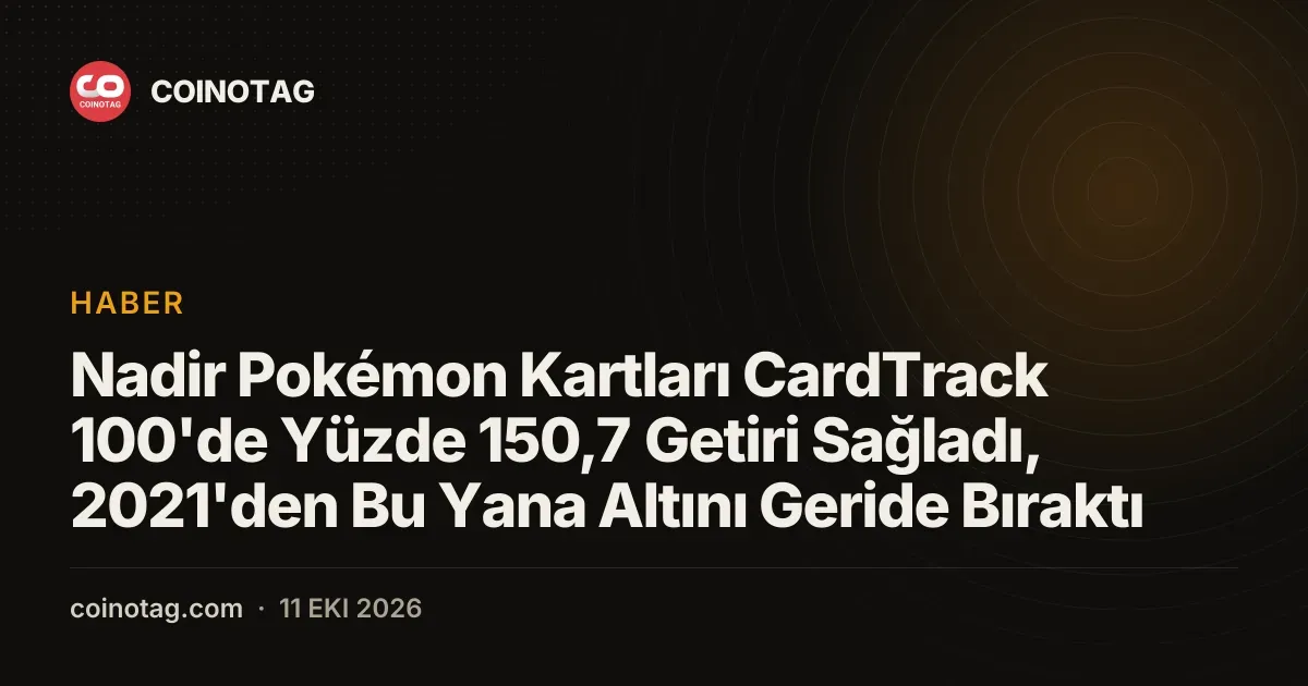 CardTrack 100 endeksi yuzde 150,7 getiriyle altin ve bitcoin'i gecti