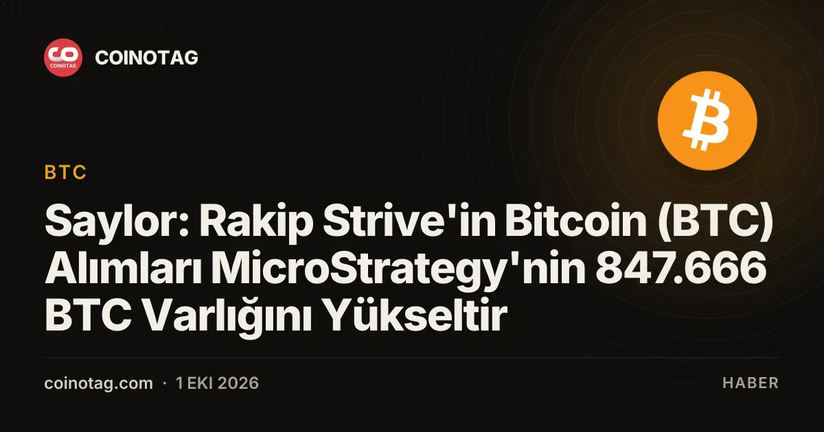 Saylor: Rakip Strive'in Bitcoin (BTC) Alımları MicroStrategy'nin 847.666 BTC Varlığını Yükseltir