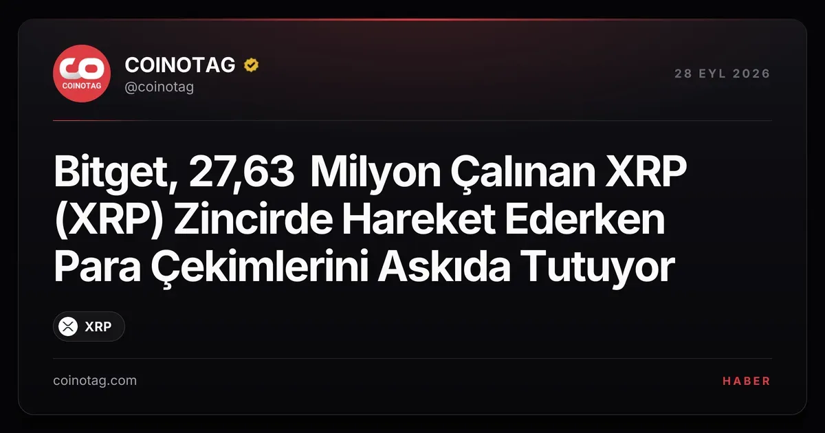 Bitget, 27,63 milyon çalınan XRP için para çekimlerini askıya aldı