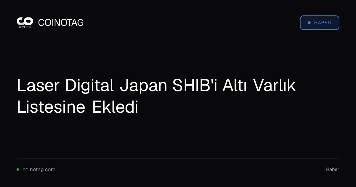 Laser Digital Japan SHIB'i Altı Varlık Listesine Ekledi