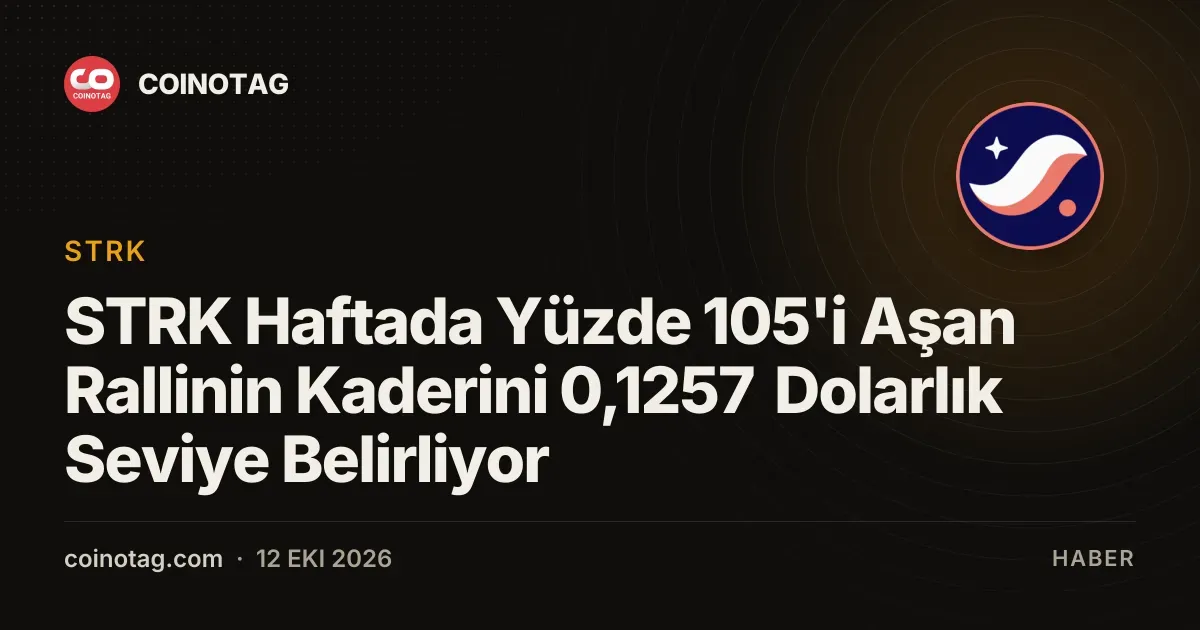 STRK, haftada yüzde 105 kazançla 0,1229 dolarda işlem görüyor