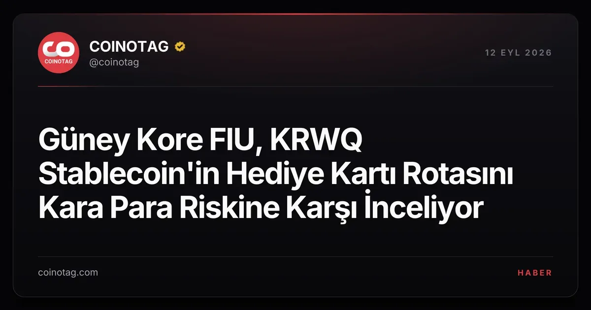 Güney Kore FIU, KRWQ ve JPYC stablecoin hediye kartları için risk analizi başlattı