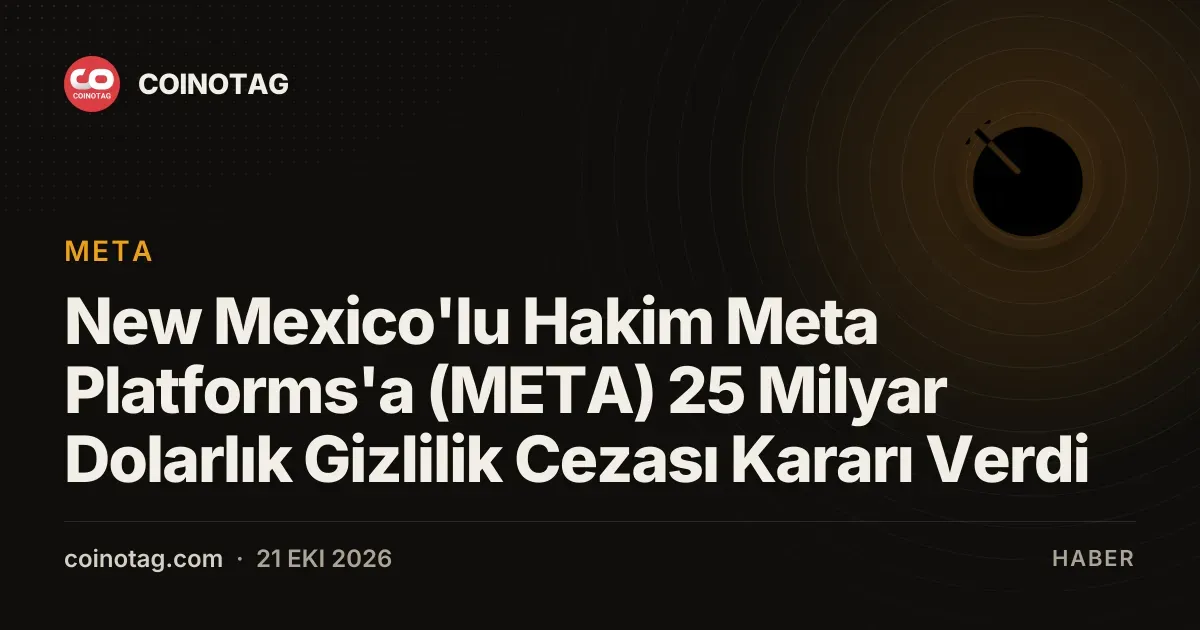 Meta Platforms 25 milyar dolar gizlilik cezasıyla karşı karşıya kaldı