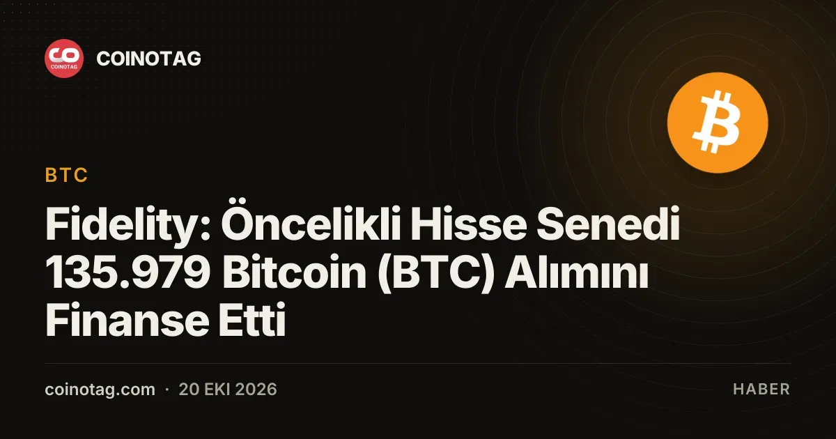Fidelity: Öncelikli Hisse Senedi 135.979 Bitcoin (BTC) Alımını Finanse Etti