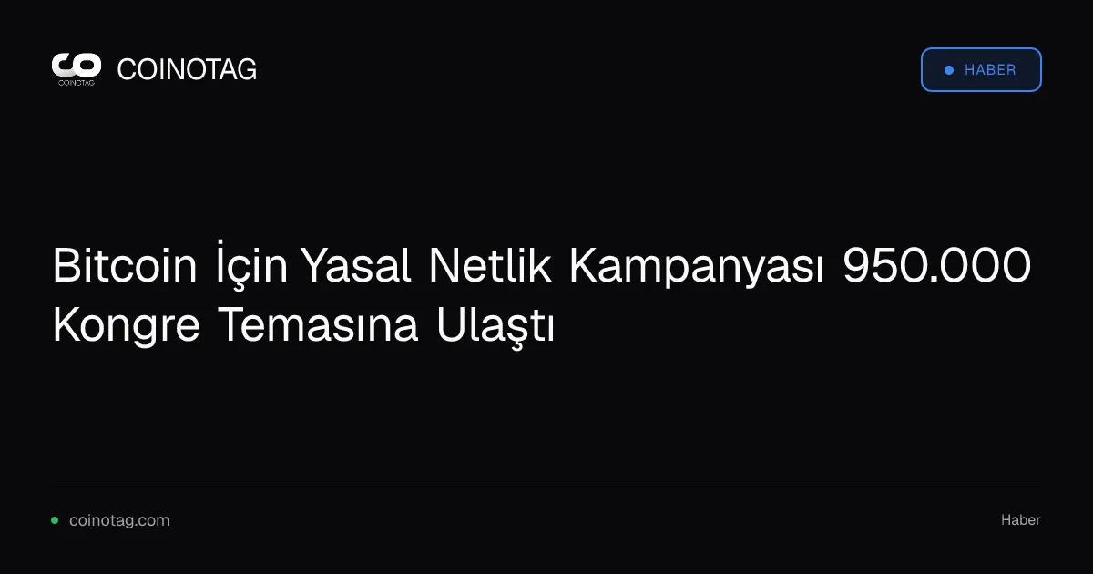 Bitcoin İçin Yasal Netlik Kampanyası 950.000 Kongre Temasına Ulaştı