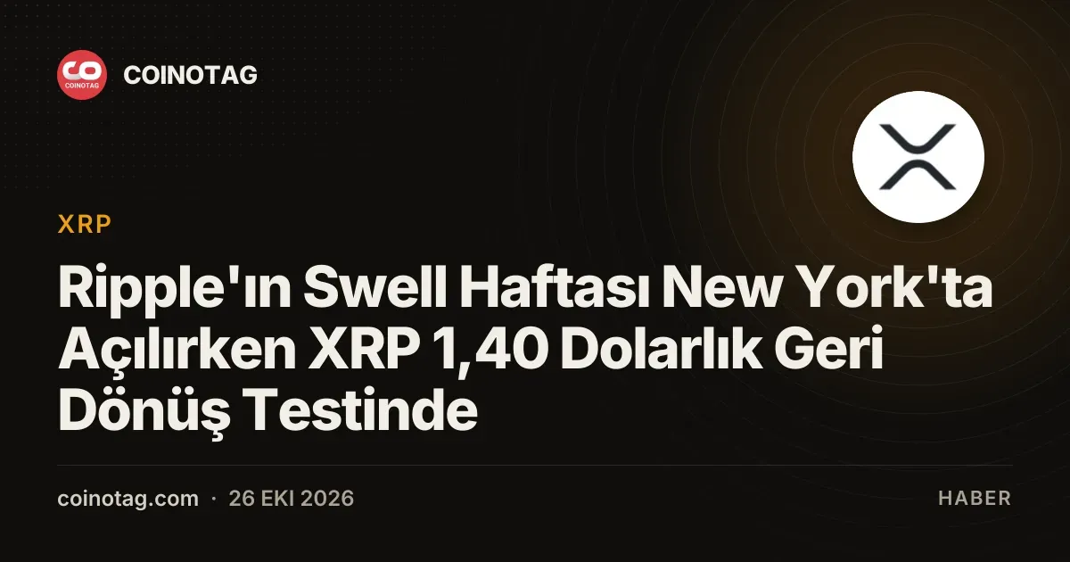 XRP 1,29 dolardan işlem görürken New York'ta Ripple Swell konferansı başlıyor