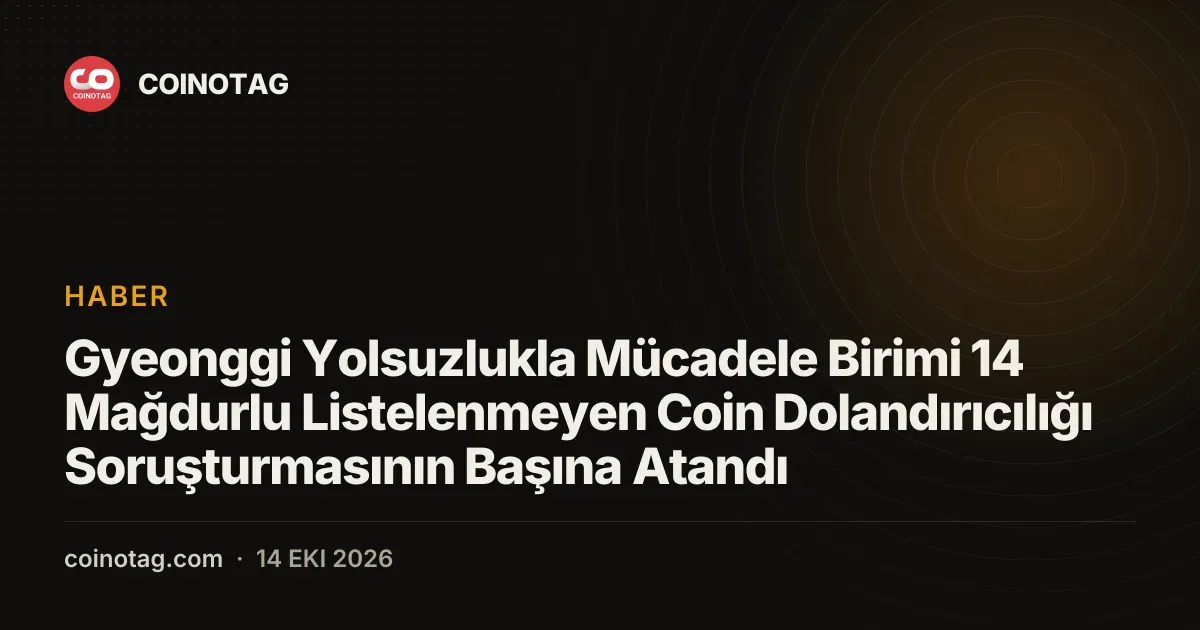 Gyeonggi Yolsuzlukla Mücadele Birimi 14 Mağdurlu Listelenmeyen Coin Dolandırıcılığı Soruşturmasının Başına Atandı