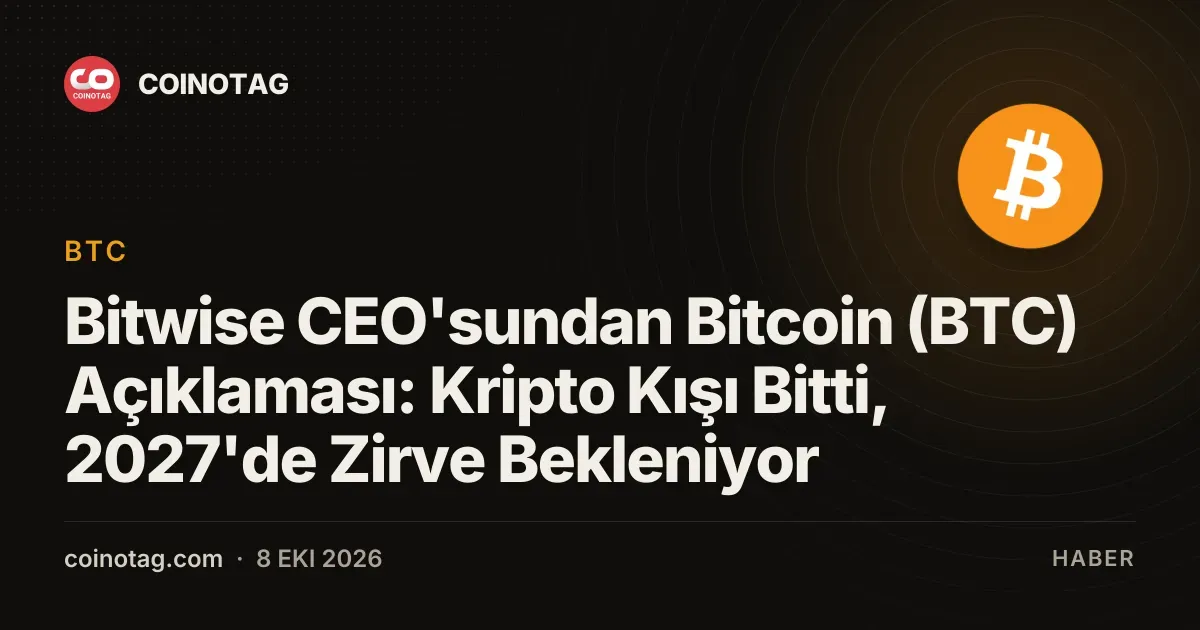 Bitwise CEO'su 2027'de Bitcoin zirvesi bekliyor, kripto kışı sona erdi