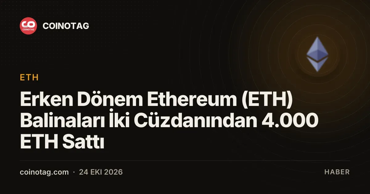 İlk dönem Ethereum balinalarından iki cüzdandan 4.000 ETH satışı gerçekleşti