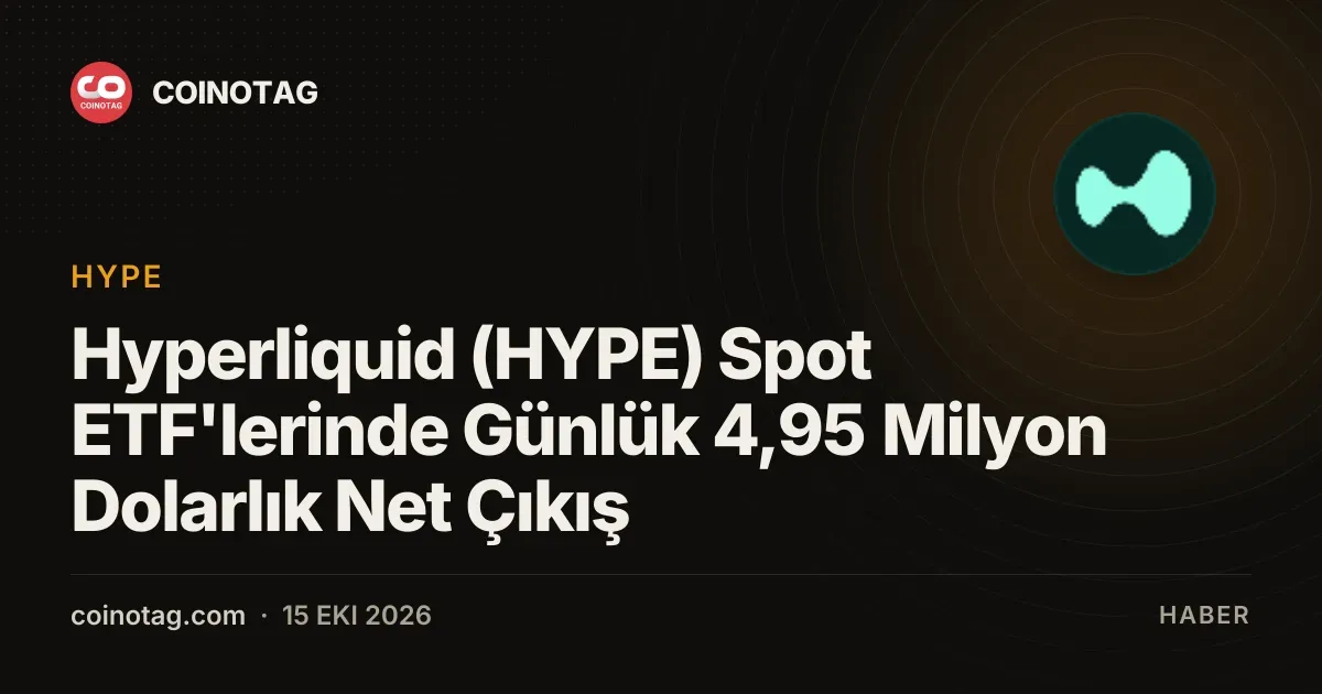 Hyperliquid spot ETF fonlarindan 4,95 milyon dolarlik net cikis goruldu