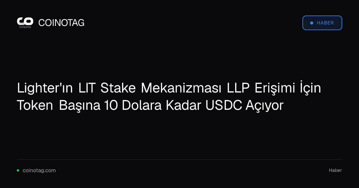 Lighter'ın LIT tokenı stake ile LLP erişimi için 10 dolara kadar USDC sunuyor